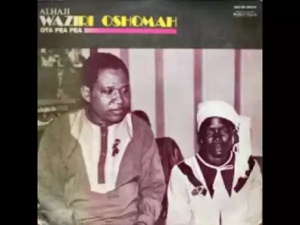 Waziri Oshomah - Ota Pea Pea 80s (Full Album)